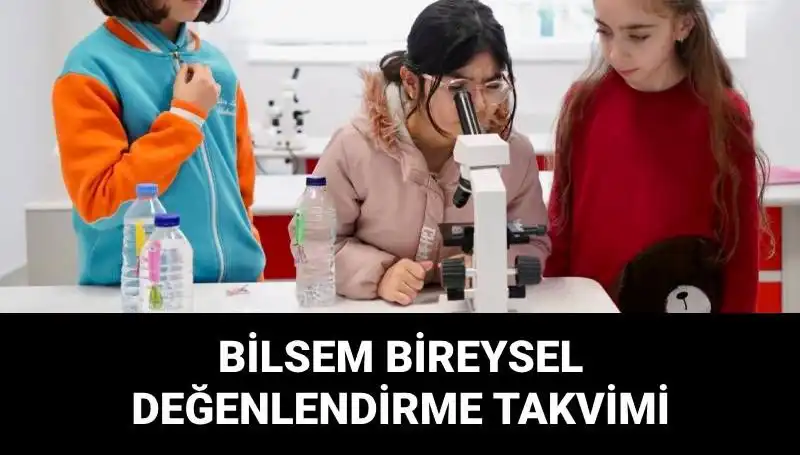 BİLSEM Bireysel Değerlendirme Sınavları 2023 Tarihleri Açıkladı