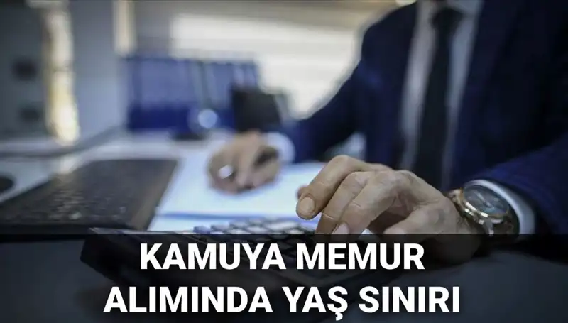 Kamu Memurluğu İçin Yaş Sınırı Değişti: İşte Yeni Düzenlemeler