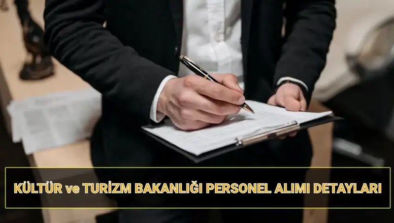 Kültür ve Turizm Bakanlığı 130 Sözleşmeli Personel Alıyor: İşte Şartlar ve Başvuru Tarihleri