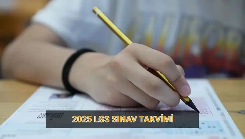 2025 LGS Sınav Takvimi Açıklandı: Başvuru ve Sonuç Tarihleri