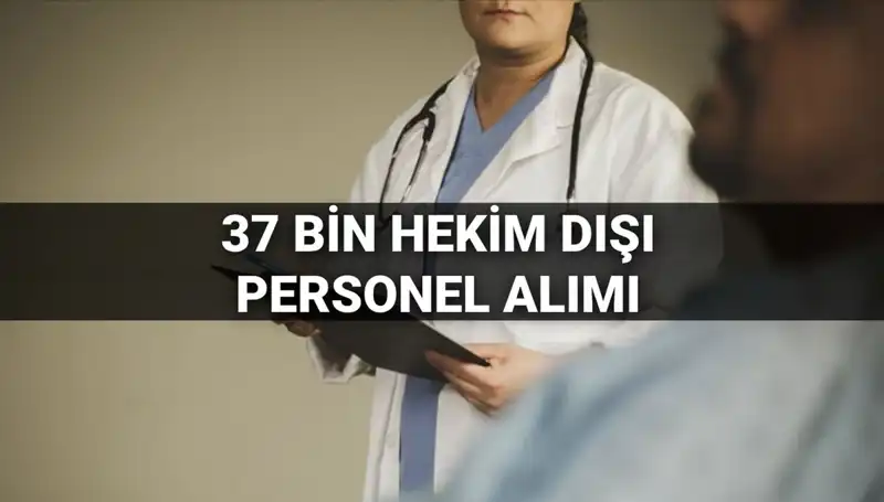 Sağlık Bakanlığı’ndan 2025 için 37 Bin Hekim Dışı Personel Alımı Müjdesi!