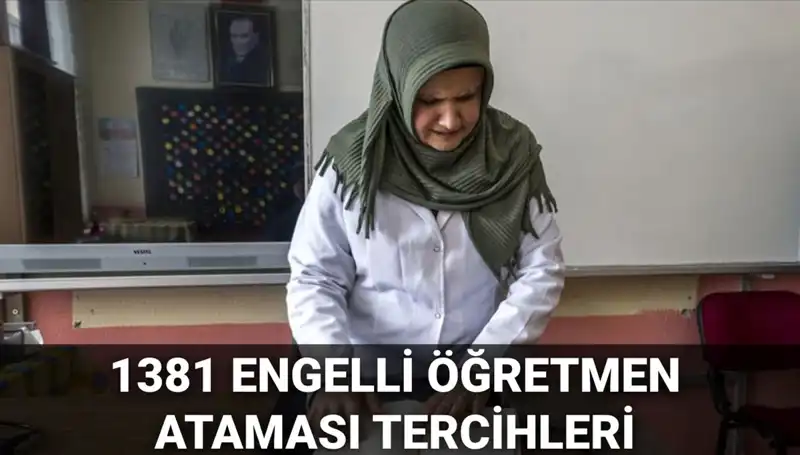 2025’te 1381 Engelli Öğretmen Ataması Tercih Başvuruları Başladı!