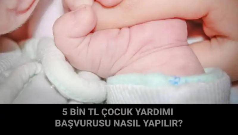 Çocuk Yardımı Başvurusu: 5 Bin TL Destek İçin Tüm Detaylar Burada!