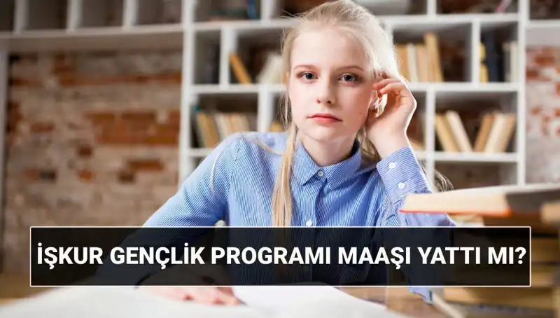 İŞKUR'un 2025 Gençlik Programı Başvuruları Açıldı: Ödemeler Nasıl Sorgulanır?